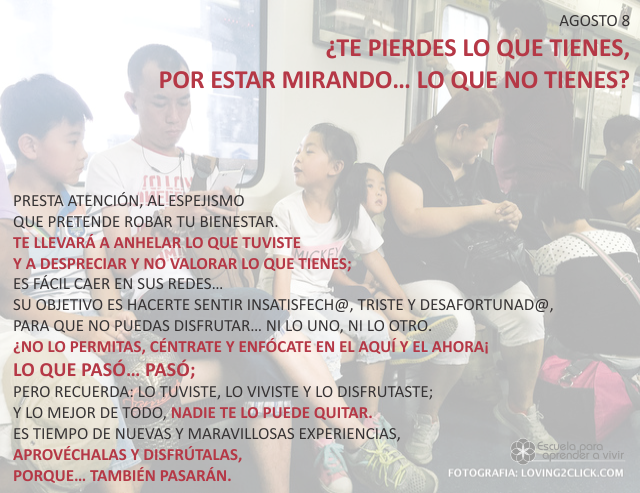 ¿Te pierdes lo que tienes, por estar mirando... lo que no tienes?